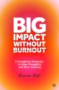 Big Impact Without Burnout