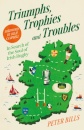 Triumphs Trophies And Troubles