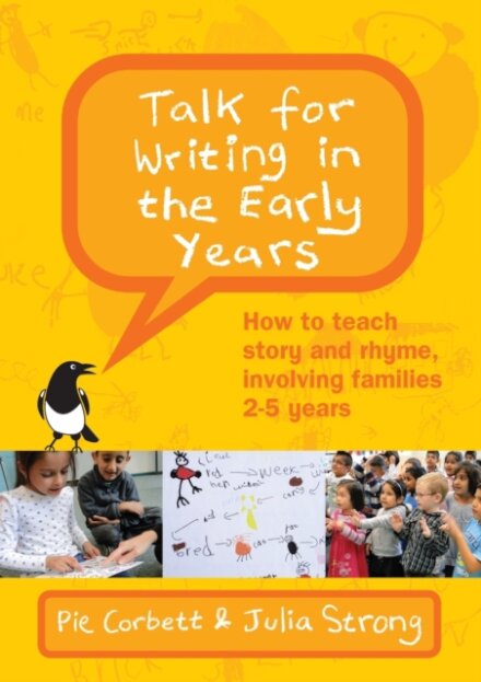 Talk for Writing in the Early Years: How to Teach Story and Rhyme, Involving Families 2-5 (Revised Edition)