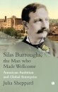 Silas Burroughs, the Man who Made Wellcome