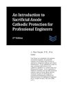 An Introduction to Sacrificial Anode Cathodic Protection for Professional Engineers