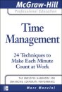 Time Management: 24 Techniques to Make Each Minute Count at Work