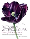 Botanical Watercolours through the seasons : An All-Year-Round Guide to Painting Flowers and Plants