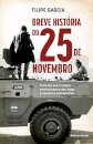 Breve História do 25 de Novembro - O dia em que a utopia revolucionária deu lugar à sensatez democrática
