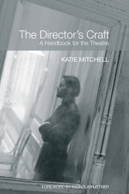 The Director's Craft : A Handbook for the Theatre