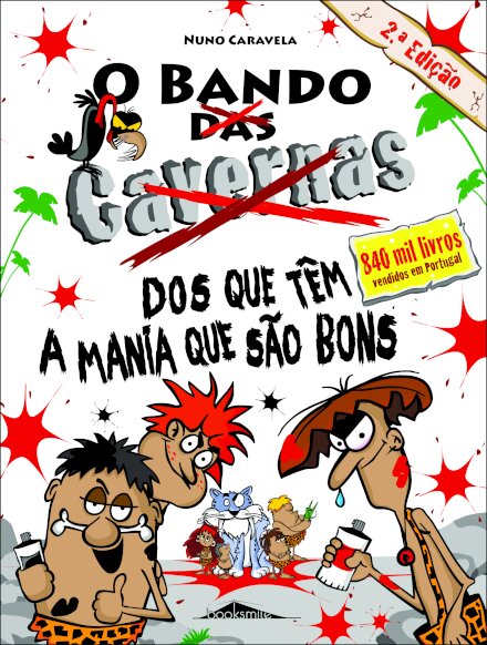 O Bando das Cavernas 28: O Bando dos Que Têm a Mania Que São Bons