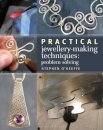 Practical Jewellery-Making Techniques