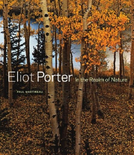 Eliot Porter – In the Realm of Nature