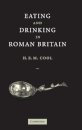 Eating and Drinking in Roman Britain