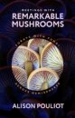 Meetings with Remarkable Mushrooms