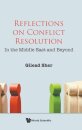 Reflections On Conflict Resolution: In The Middle East And Beyond