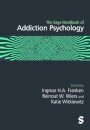 The Sage Handbook of Addiction Psychology