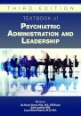 Textbook of Psychiatric Administration and Leadership