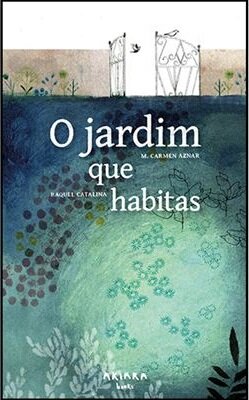 O Jardim que Habitas