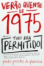 Verão Quente De 1975: Tudo Era Permitido