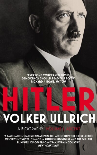 Hitler - Volume I: Ascent 1889-1939