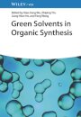 Green Solvents in Organic Synthesis