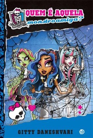 Monster High - Quem É Aquela  Monstro Amiga