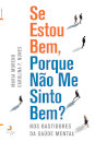 Se Estou Bem, Porque Não Me Sinto Bem?