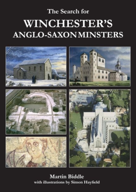 The Search for Winchester’s Anglo-Saxon Minsters