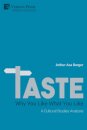 TASTE: Why You Like What You Like