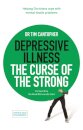Depressive Illness: The Curse of the Strong