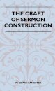 The Craft Of Sermon Construction