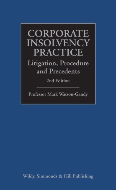 Corporate Insolvency Practice: Litigation, Procedure and Precedents