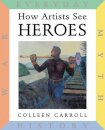 How Artists See: Heroes