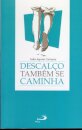 Descalço Também se Caminha