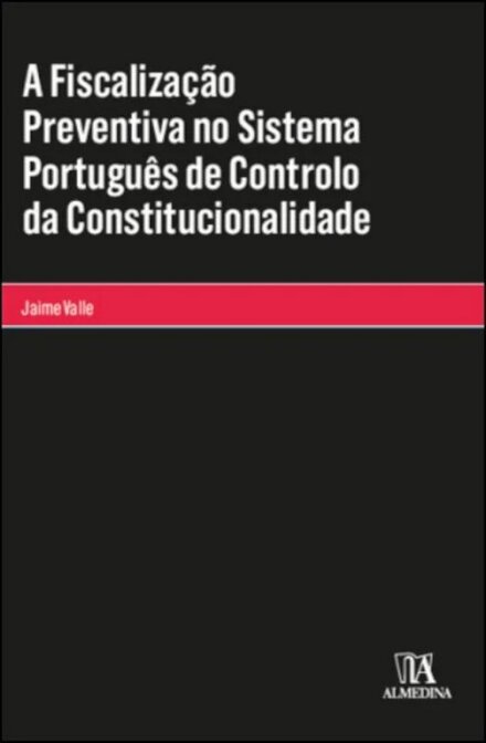 A Fiscalização Preventiva No Sistema Português De Controlo Da Constitucionalidad