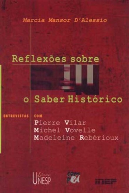Reflexões sobre o saber histórico: entrevistas Vilar, Vovell