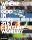 Where is God in our 21st-Century World?