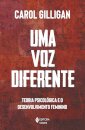 Voz Diferente, Uma: Teoria Psicológica E Desenvolv Feminino