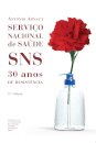 Serviço Nacional de Saúde. SNS. 30 Anos de Resistência