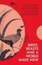 Birds, Beasts and a World Made New
