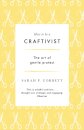 How to be a Craftivist