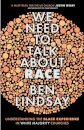 We Need To Talk About Race