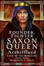 Founder, Fighter, Saxon Queen