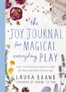The Joy Journal for Magical Everyday Play