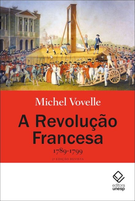Revolução Francesa 1789-1799, A