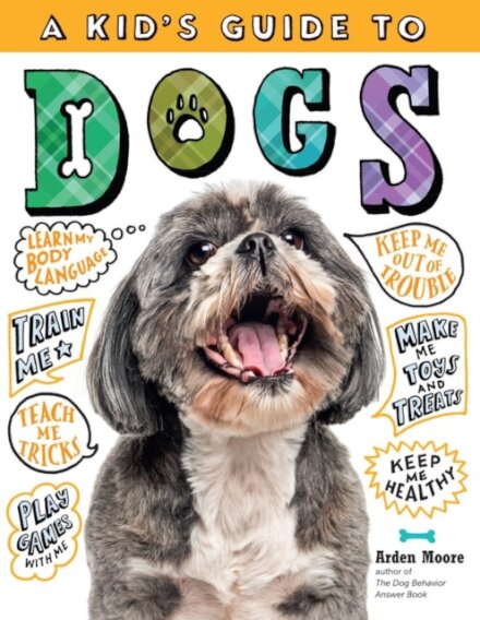 A Kid's Guide to Dogs