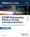 CCNP Enterprise Wireless Design ENWLSD 300-425 and Implementation ENWLSI 300-430 Official Cert Guide