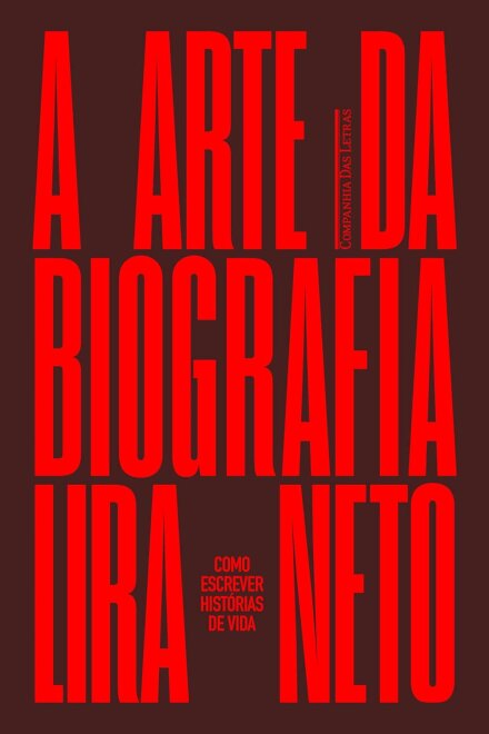 A Arte Da Biografia: Como Escrever Histórias De Vida