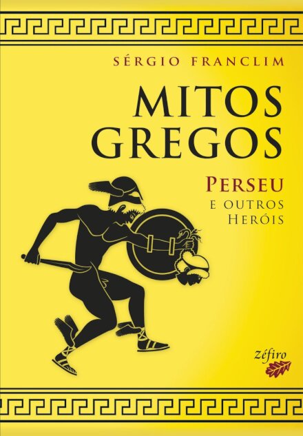 Mitos Gregos: Perseu e Outros Heróis