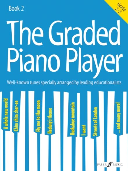 The Graded Piano Player: Grade 2-3