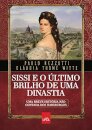 Sissi e o último brilho de uma dinastia: breve hist Habsburg