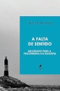 A Falta De Sentido: Desafio Para Psicoterapia E A Filosofia