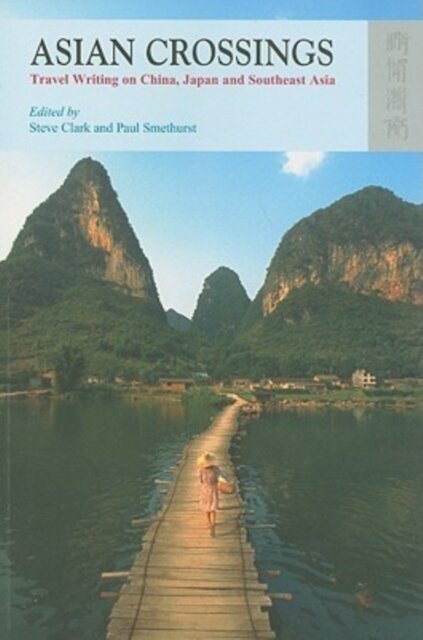 Asian Crossings - Travel Writing on China, Japan, and Southeast Asia