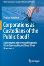 Corporations as Custodians of the Public Good?